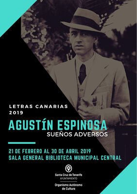 Cartel conmemorativo de la exposición monográfica sobre la figura de Agustín Espinosa, que se inaugurará en la Biblioteca Municipal Central con motivo del 'Día de las Letras Canarias'.